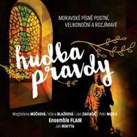Flair a Rokyta Jan Magdalena Múčková, Petr Mička, Klára Bla - Hudba pravdy - Moravské písně postní Velikonoční - CD