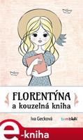 Florentýna a kouzelná kniha - Iva Gecková