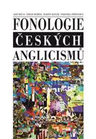 Fonologie českých anglicismů - Aleš Bičan, Tomáš Duběda, Martin Havlík, Veronika Štěpánová