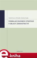 Formulace business strategie v oblasti zdravotnictví - Jiří Vaněk, Tomáš Vican, Vratislav Kozák
