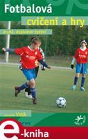 Fotbalová cvičení a hry - Jaromír Votík