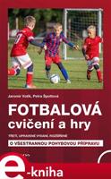 Fotbalová cvičení a hry - Špottová Petra, Jaromír Votík