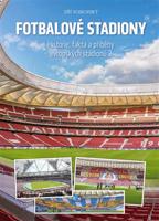 Fotbalové stadiony - Historie, fakta a příběhy evropských stadionů 2