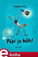 Fotbalový král: Pépi je bůh! - Jan Žáček