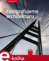Fotografujeme architekturu - Michal Bartoš