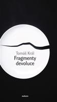 Fragmenty devoluce - Tomáš Král