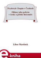 Fryderyk Chopin v Čechách - Libor Martinek