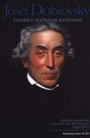 Fundator studiorum slavicorum + Dobrowsky and the Slavonic Bible. Dva svazky