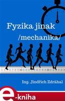 Fyzika jinak - Jindřich Zdráhal