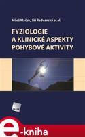 Fyziologie a klinické aspekty pohybové aktivity - Miloš Máček, Jiří Radvanský
