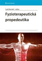 Fyzioterapeutická propedeutika - Leoš Navrátil, kolektiv