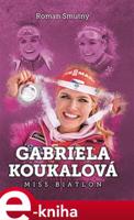 Gabriela Koukalová: miss biatlon - Roman Smutný