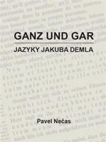 Ganz und gar : jazyky Jakuba Demla