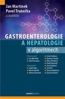 Gastroenterologie a hepatologie v algoritmech - kol., Pavel Martínek, Pavel Trunečka