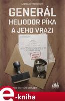 Generál Heliodor Píka a jeho vrazi - Ladislav Vrchovský