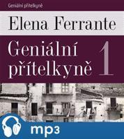 Geniální přítelkyně 1, mp3 - Elena Ferrante