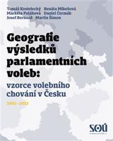 Geografie výsledků parlamentních voleb: prostorové vzorce volebního chování v Česku 1992-2013 - kol.