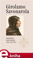 Girolamo Savonarola - Théophile Geisendorf des Gouttes