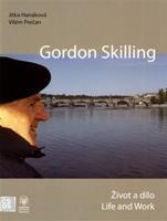 Gordon Skilling - Život a dílo / Life and Work - Vilém Prečan, Jitka Hanáková