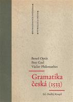 Gramatika česká (1533) - Beneš Optát, Petr Gzel, Václav Philomathes