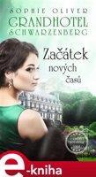 Grandhotel Schwarzenberg - Začátek nových časů - Sophie Oliver