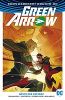 Green Arrow 4: Město pod hvězdou - Benjamin Percy, Juan Ferreyra