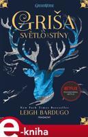 Griša - Světlo a stíny - Leigh Bardugo
