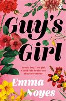 Guy&apos;s Girl - Emma Noyes