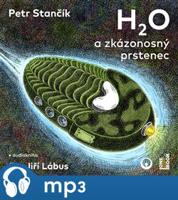 H2O a zkázonosný prstenec, mp3 - Petr Stančík