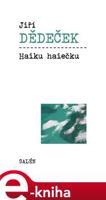 Haiku haiečku - Jiří Dědeček
