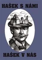 Hašek s námi – Hašek v nás - kolektiv autorů