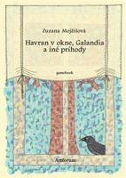 Havran v okne, Galandia a iné príhody - Zuzana Mojžišová
