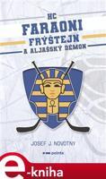 HC Faraoni Frýštejn a aljašský démon - Josef J. Novotny