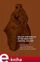 Health and Disease in the Neolithic Lengyel Culture