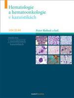 Hematologie a hemootonkologie v kazuistikách - kol., Peter Rohoň