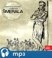 Herecký portrét Vladimíra Šmerala - Maxim Gorkij, Alois Jirásek, Friedrich Schiller, Viktor Dyk, Vítězslav Nezval, Karel Hynek Mácha