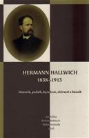 Hermann Hallwich 1838-1913 - Jan Kilián, Robert Rebitsch, Milan Svoboda