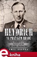 Heydrich na Pražském hradě - Emil Hruška