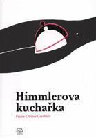 Himmlerova kuchařka - Franz-Olivier Giesbert