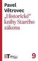 „Historické“ knihy Starého zákona - Pavel Větrovec