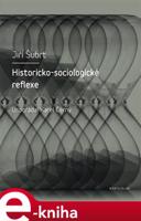 Historicko-sociologické reflexe - Jiří Šubrt