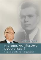 Historik na přelomu dvou staletí - Vratislav Čapek