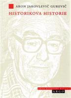 Historikova historie - Aron Jakovlevič Gurevič