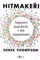 Hitmakeři - Tajemství popularity v éře rozptylování