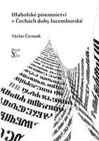 Hlaholské písemnictví v Čechách doby lucemburské - Václav Čermák