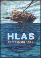 Hlas pro němou tvář. aneb výroky moudrých od začátku civilizace po současnost