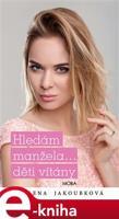 Hledám manžela…děti vítány - Alena Jakoubková