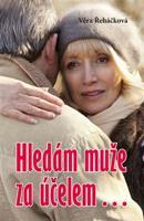 Hledám muže za účelem… - Věra Řeháčková