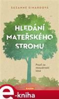 Hledání mateřského stromu - Suzanne Simardová
