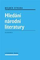 Hledání národní literatury - Mojmír Otruba